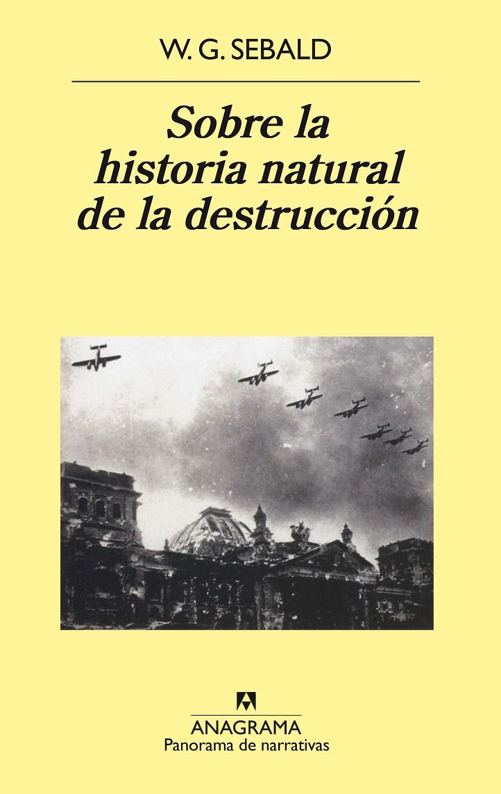 SOBRE LA HISTORIA NATURAL DE LA DESTRUCCIÓN | 9788433970169 | SEBALD, W.G.