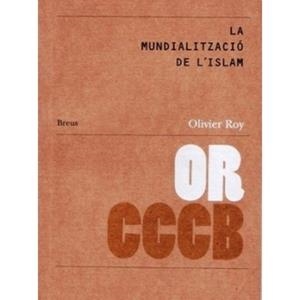 LA MUNDIALITZACIÓ DE L´ISLAM / LA MONDIALISATION D | 9788461148004 | ROY, OLIVIER