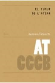 EL FUTUR DE L´ATZAR/ IL FUTURO DEL CASO | 9788461477869 | TABUCCHI, ANTONIO