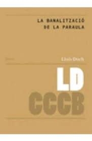 LA BANALITZACIÓ DE LA PARAULA/ THE BANALISATION OF | 9788461596423 | DUCH, LLUIS