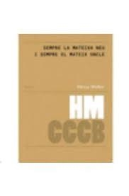 SEMPRE LA MATEIXA NEU I SEMPRE EL MATEIX ONCLE | 9788461662869 | MÜLLER, HERTA