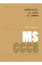 L'HABITACIÓ, LA CASA, EL CARRER | 9788461725816 | SEGARRA, MARTA