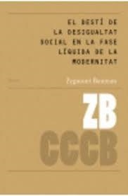 EL DESTÍ DE LA DESIGUALTAT SOCIAL EN LA FASE LÍQUI | 9788461519491 | BAUMAN, ZYGMUNT