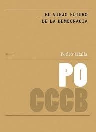 EL VIEJO FUTURO DE LA DEMOCRACIA | 9788469774625 | OLALLA, PEDRO
