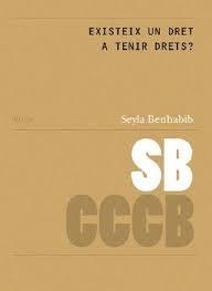 EXISTEIX EL DRET A TENIR DRETS? | 9788469774649 | SEYLA, BENHABIB