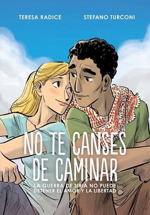 NO TE CANSES DE CAMINAR | 9788417294366 | RADICE, TERESA/TURCONI, STEFANO