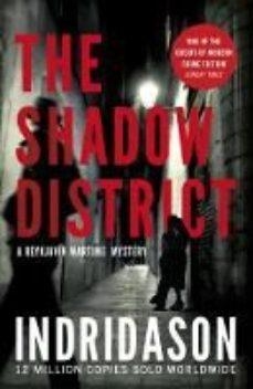 THE SHADOW DISTRICT | 9781784704421 | INDRIDASON, ARNALDUR