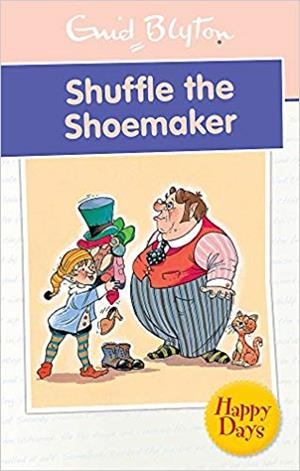 SHUFFLE THE SHOEMAKER | 9780753725849 | BLYTON, ENID