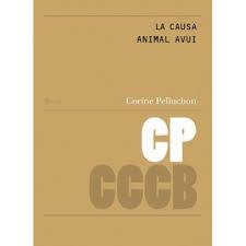 LA CAUSA ANIMAL AVUI. ASPECTES ÈTICS I ESTRATÈGIES POLÍTIQUES / LA CAUSE ANIMALE | 9788409110988 | PELLUCHON, CORINNE