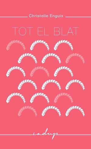 TOT EL BLAT | 9788494509469 | ENGUIX MORANT, CHRISTELLE