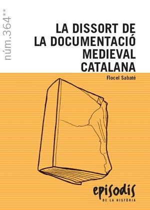 LA DISSORT DE LA DOCUMENTACIÓ MEDIEVAL CATALANA | 9788423208524 | SABATÉ I CURULL, FLOCEL