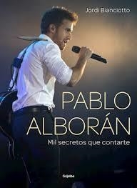 PABLO ALBORAN: MIL SECRETOS QUE CONTARTE | 9788415989752 | BIANCIOTTO, JORDI