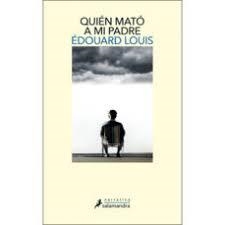 QUIÉN MATÓ A MI PADRE | 9788498389609 | LOUIS, ÉDOUARD