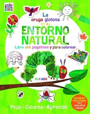 LA PEQUEÑA ORUGA GLOTONA EN SU ENTORNO NATURAL | 9788417074876 | CARLE, ERIC