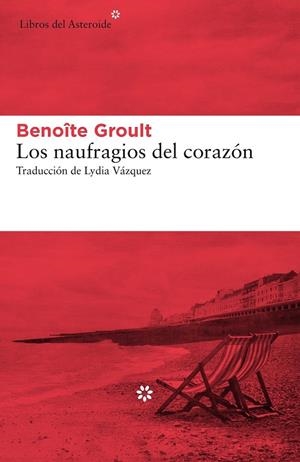 LOS NAUFRAGIOS DEL CORAZÓN | 9788417007966 | GROULT, BENOÎTE