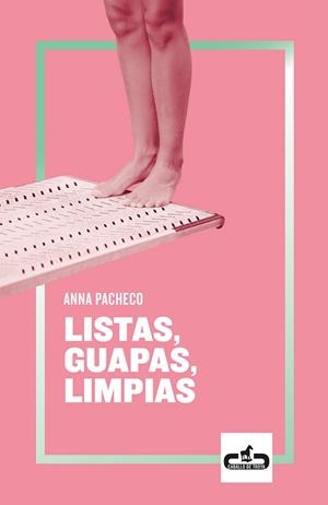 LISTAS, GUAPAS, LIMPIAS | 9788417417079 | PACHECO, ANNA