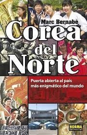 COREA DEL NORTE. PUERTA ABIERTA AL PAIS MAS ENIGMATICO DEL MUNDO | 9788467939392 | BERNABE, MARC