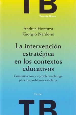 LA INTERVENCIÓN ESTRATÉGICA EN LOS CONTEXTOS EDUCATIVOS | 9788425423772 | NARDONE, GIORGIO/FIORENZA, ANDREA