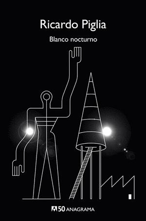 BLANCO NOCTURNO | 9788433902443 | PIGLIA, RICARDO