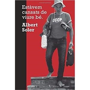 ESTÀVEM CANSATS DE VIURE BÉ | 9788409154876 | SOLER BUFÍ, ALBERT