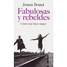 FABULOSAS Y REBELDES: COMO ME HICE MUJER | 9788423355778 | BONET, JOANA