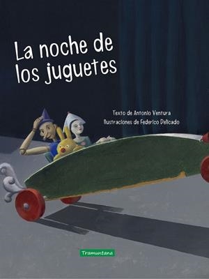 LA NOCHE DE LOS JUGUETES | 9788417303563 | VENTURA, ANTONIO