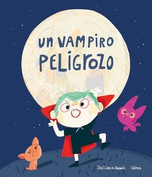 UN VAMPIRO PELIGROZO | 9788417673840 | ANDRÉS, JOSÉ? CARLOS
