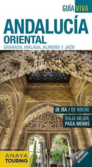 ANDALUCÍA ORIENTAL (GRANADA, MÁLAGA, ALMERÍA Y JAÉN) | 9788491580829 | ANAYA TOURING/AVISÓN MARTÍNEZ, JUAN PABLO/ARJONA MOLINA, RAFAEL