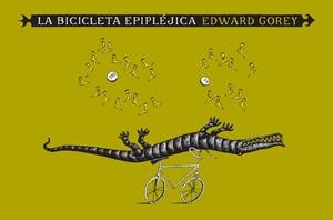 LA BICICLETA EPIPLÉJICA | 9788492412587 | GOREY, EDWARD