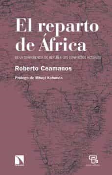 EL REPARTO DE ÁFRICA: DE LA CONFERENCIA DE BERLÍN A LOS CONFLICTOS ACTUALES | 9788490979082 | CEAMANOS LLORENS, ROBERTO