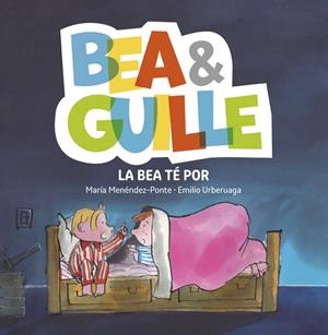 BEA & GUILLE 3. LA BEA TÉ POR | 9788424660741 | MENÉNDEZ-PONTE, MARÍA
