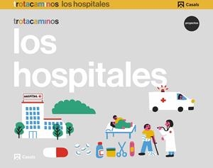 EL HOSPITAL 4 AÑOS TROTACAMINOS | 9788421862391 | GUILLEN HERNÁNDEZ, ANA MARÍA