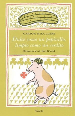 DULCE COMO UN PEPINILLO, LIMPIO COMO UN CERDITO | 9788417996680 | MCCULLERS, CARSON