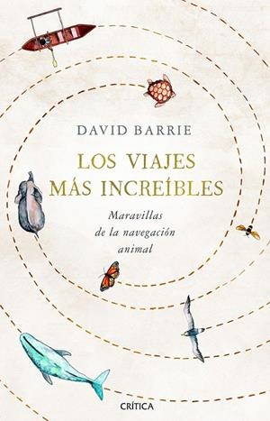 LOS VIAJES MÁS INCREÍBLES | 9788491992059 | BARRIE, DAVID
