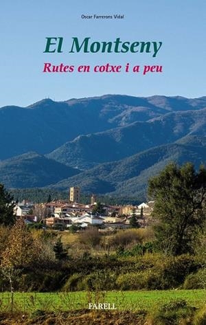 EL MONTSENY RUTES EN COTXE I A PEU | 9788417116217 | OSCAR FARRERONS VIDAL