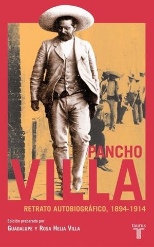 PANCHO VILLA. RETRATO AUTOBIOGRÁFICO | 9788430605545 | HELIA VILLA, GUADALUPE Y ROSA