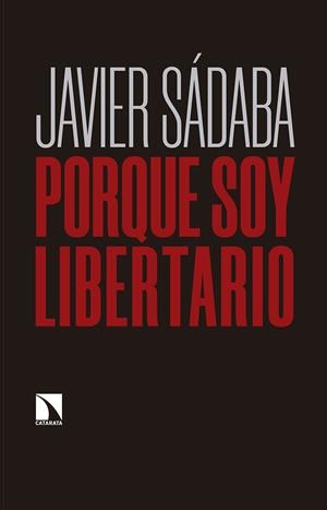 PORQUE SOY LIBERTARIO | 9788490978900 | SÁDABA GARAY, JAVIER