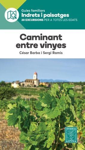 CAMINANT ENTRE VINYES -ALPINA | 9788480908221