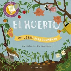 EL HUERTO. UN LIBRO PARA ILUMINAR | 9788467939637
