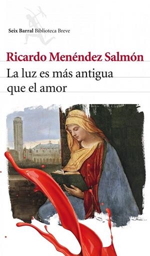 LA LUZ ES MÁS ANTIGUA QUE EL AMOR | 9788432212956 | MENÉNDEZ SALMÓN, RICARDO