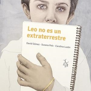 LEO NO ES UN EXTRATERRESTRE | 9788412074642 | PEIX CRUZ, SUSANA/GÓMEZ DOMÍNGUEZ, DAVID