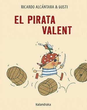EL PIRATA VALENT | 9788416804658 | ALCÁNTARA, RICARDO/GUSTI