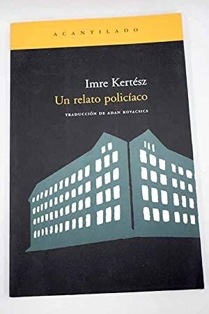 UN RELATO POLICÍACO | 9788496489851 | KERTÉSZ, IMRE