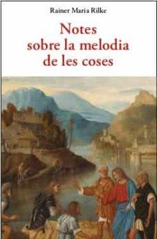 NOTES SOBRE LA MELODIA DE LES COSES | 9788497162579 | RILKE, RAINER MARIA