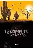 SERPIENTE Y LA LANZA, LA  01 | 9788417957261