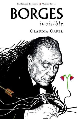 BORGES INVISIBLE | 9788412020656 | CAPEL, CLAUDIA MABEL