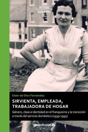 SIRVIENTA, EMPLEADA, TRABAJADORA DE HOGAR | 9788417449001 | DE DIOS FERNÁNDEZ, EIDER