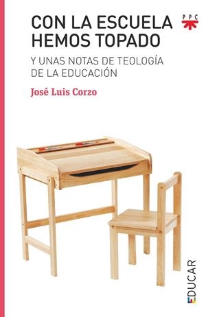 CON LA ESCUELA HEMOS TOPADO | 9788428835763 | CORZO TORAL, JOSÉ LUIS