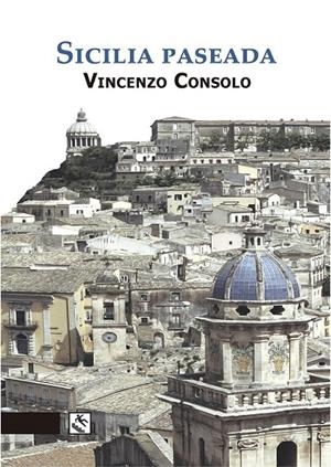 SICILIA PASEADA | 9788494450341 | VINCENSO CONSOLO