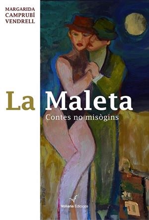 LA MALETA. CONTES NO MISÒGINS | 9788412185287 | CAMPRUBÍ VENDRELL, MARGARIDA